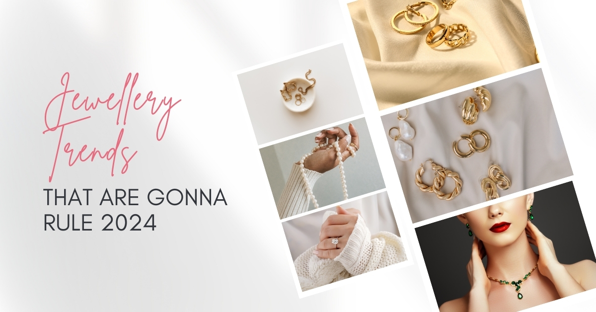 Jewellery Trends That Are Gonna Rule 2024